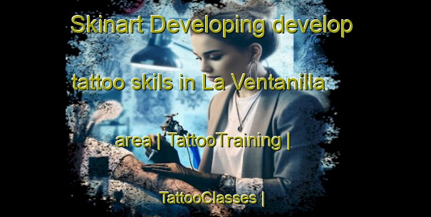 Skinart Developing develop tattoo skils in La Ventanilla area | TattooTraining | TattooClasses | SkinartTraining-Mexico
